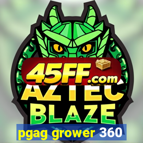 pgag grower 360